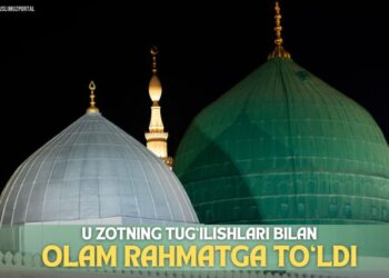 У зотнинг туғилишлари билан олам раҳматга тўлди