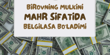 Бировнинг мулкини маҳр сифатида белгиласа бўладими?