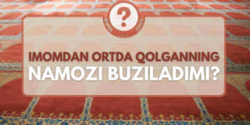 Имомдан ортда қолгани учун унинг намози бузиладими?