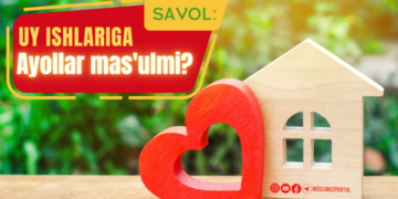 Аёллар уй ишларига масъулми?