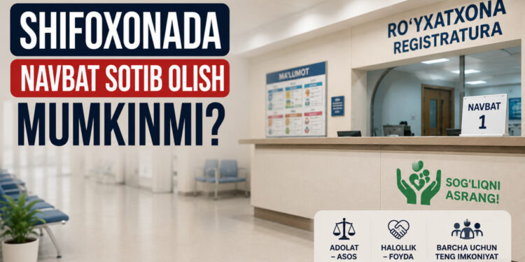 Шифохонада навбат сотиб олиш мумкинми?